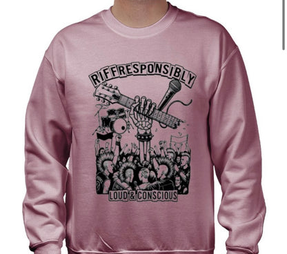 Riff Responsibly | Loud & Conscious Sweatshirt