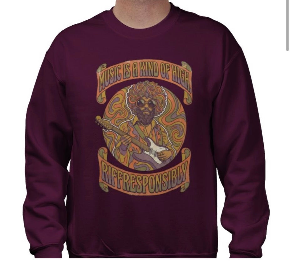 Riff Responsibly | Music Is A Kind Of High Sweatshirt