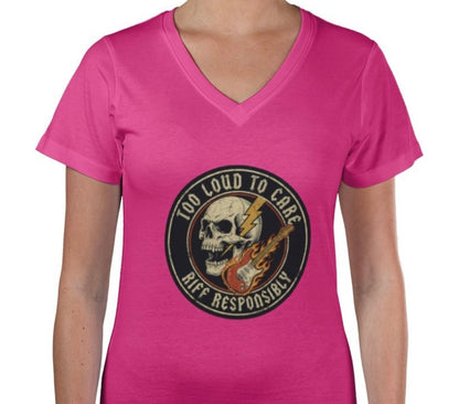 Riff Responsibly | Too Loud To Care V Neck Women T-Shirt