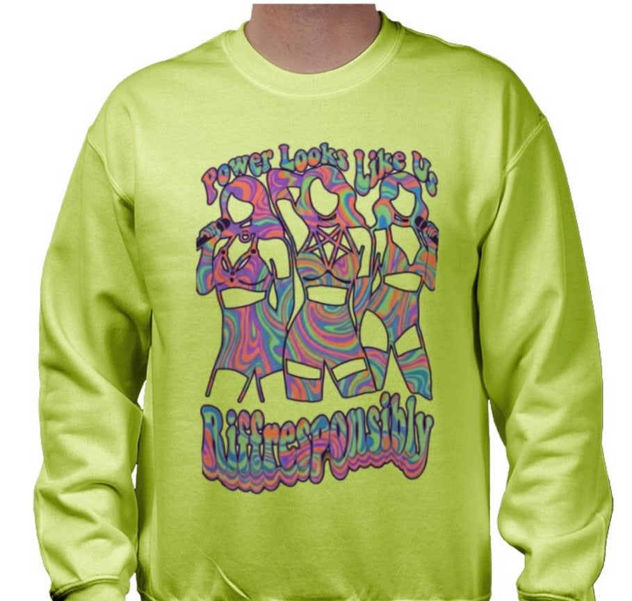 Riff Responsibly | Power Looks Like Us Sweatshirt