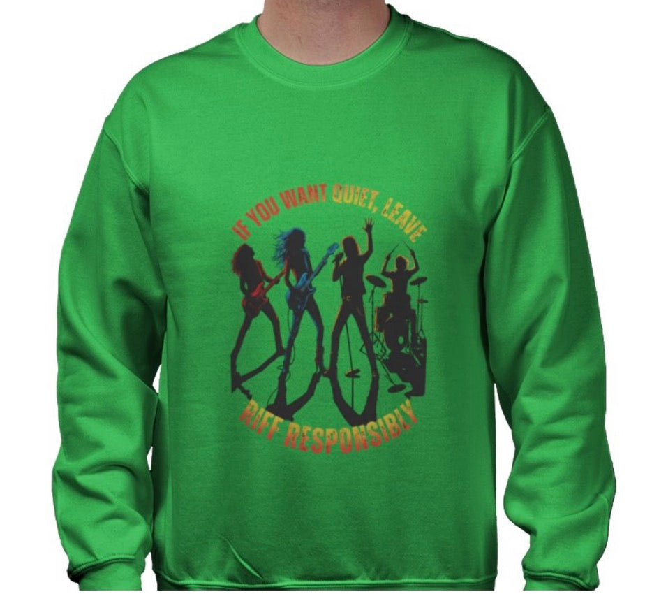 Riff Responsibly | If You Want Quiet, Leave Sweatshirt