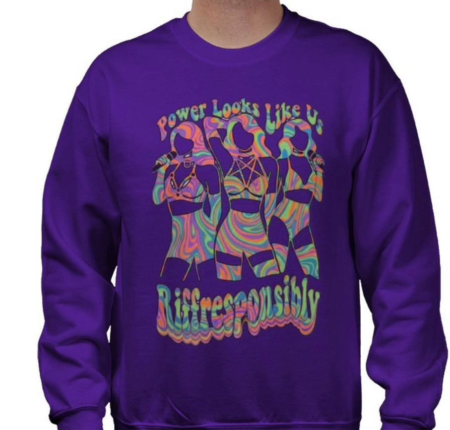 Riff Responsibly | Power Looks Like Us Sweatshirt