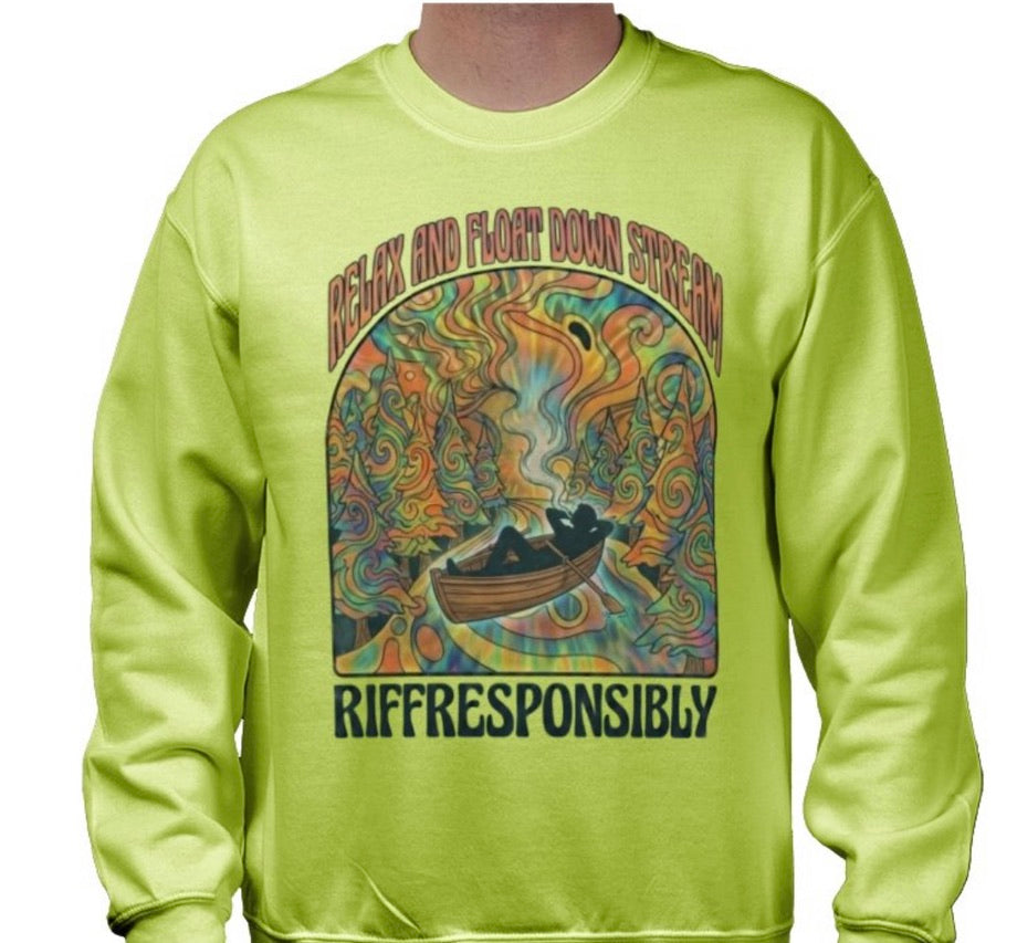 Riff Responsibly | Relax And Float Down Stream Sweatshirt