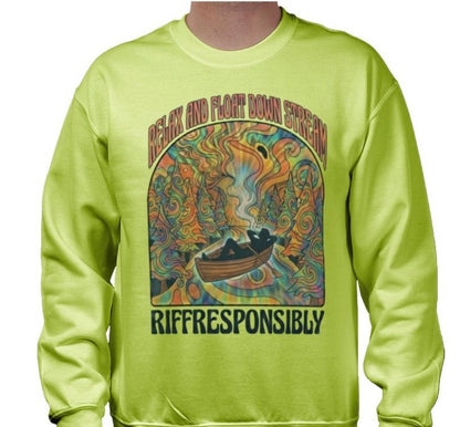 Riff Responsibly | Relax And Float Down Stream Sweatshirt