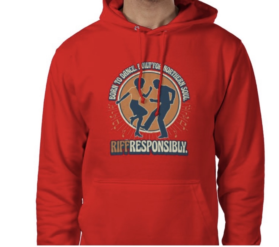 Riff Responsibly | Born To Dance, Built For Northern Soul Hoodie