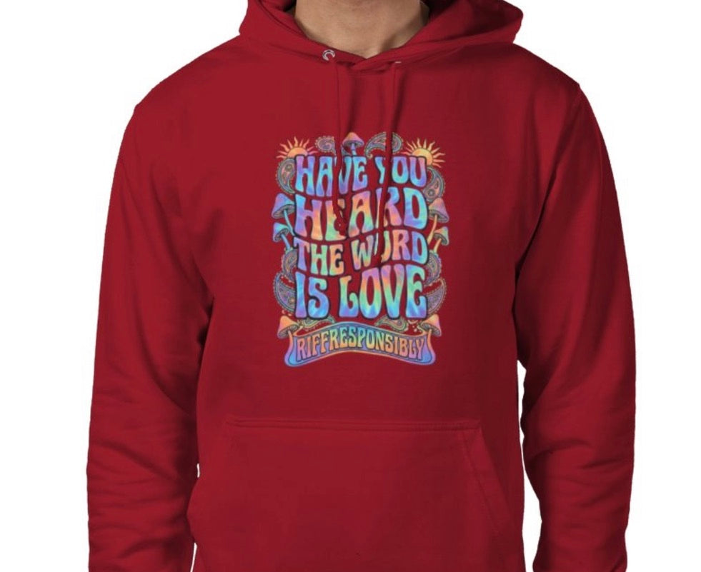 Riff Responsibly | Have You Heard The Word Is Love Hoodie
