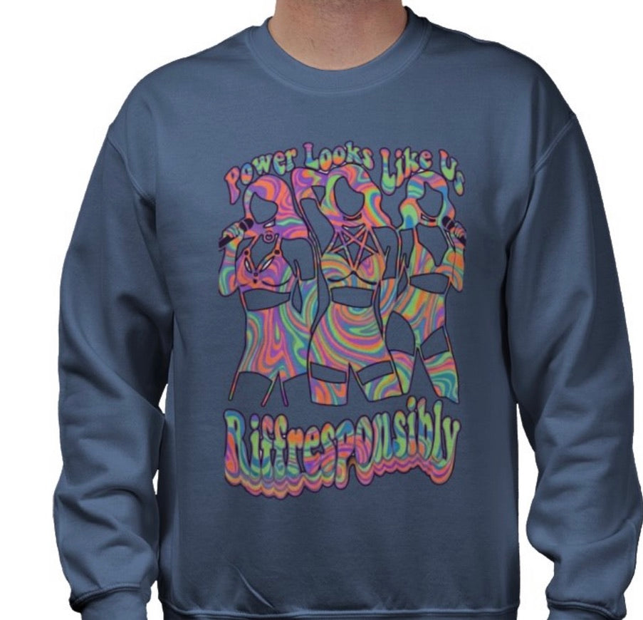 Riff Responsibly | Power Looks Like Us Sweatshirt