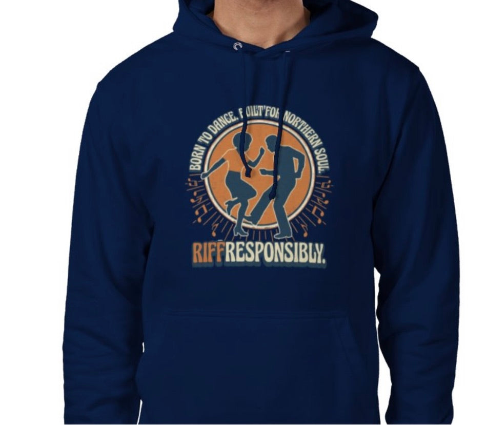 Riff Responsibly | Born To Dance, Built For Northern Soul Hoodie