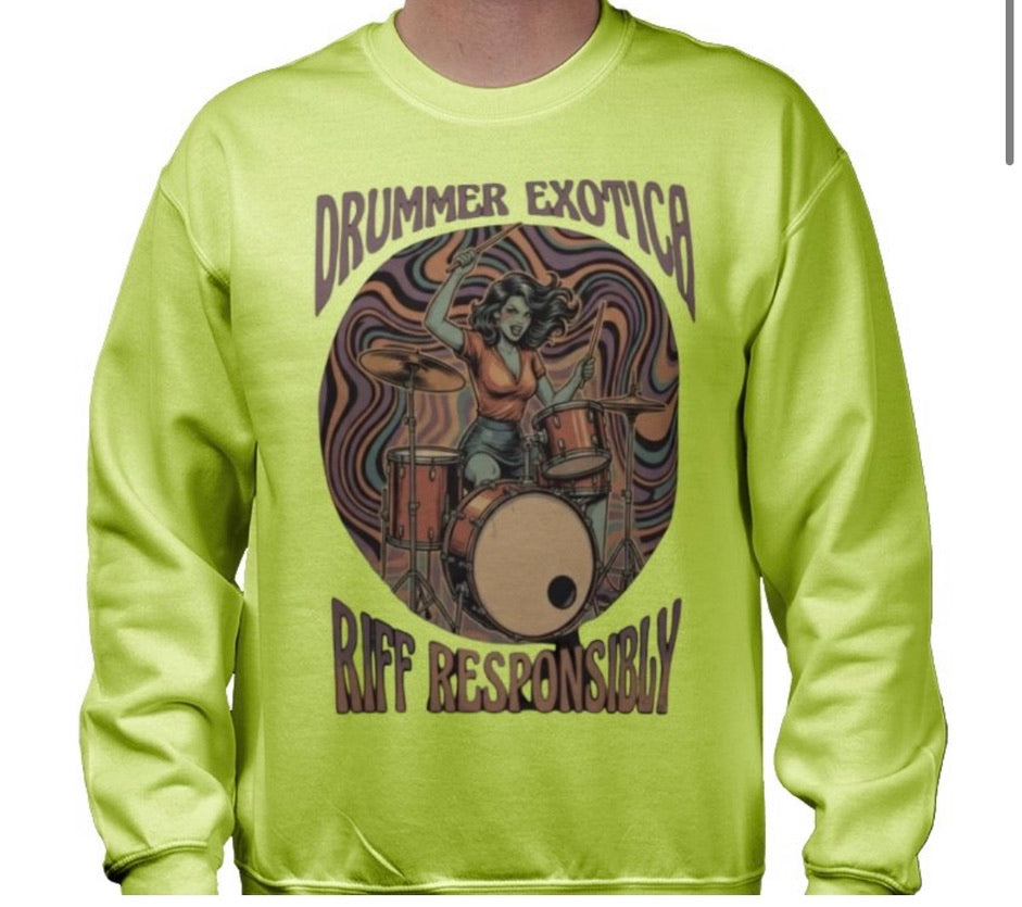 Riff Responsibly | Drummer Exotica Sweatshirt