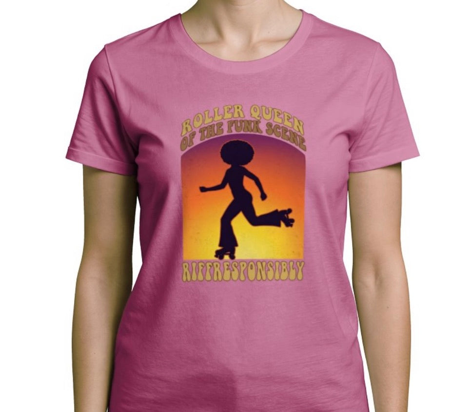 Riff Responsibly | Roller Queen Of The Funk Scene T-Shirt Women