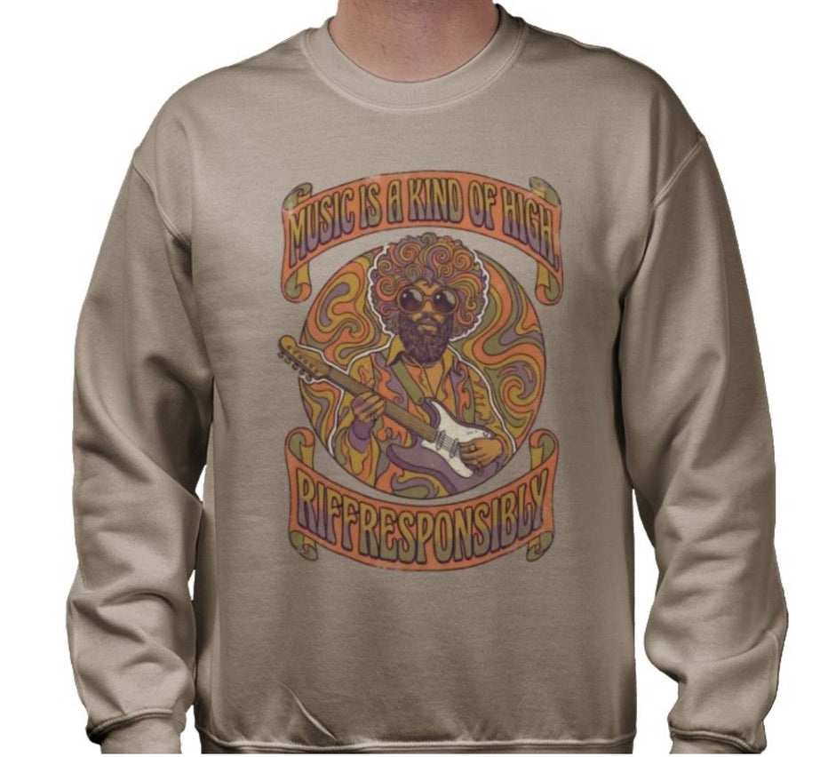 Riff Responsibly | Music Is A Kind Of High Sweatshirt