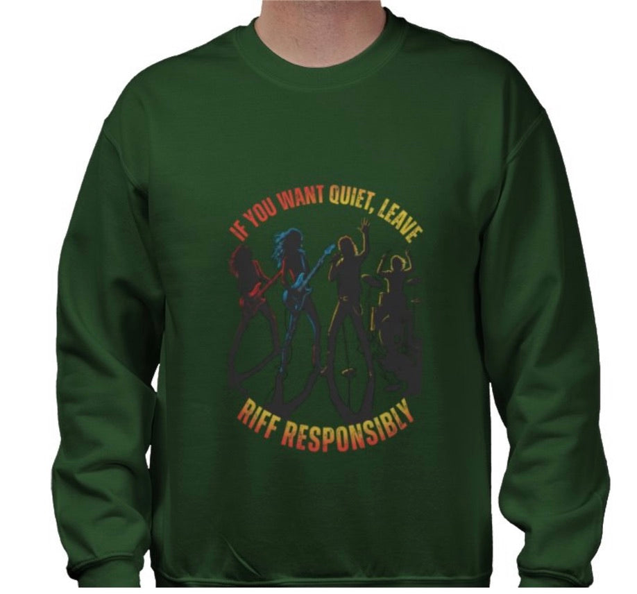 Riff Responsibly | If You Want Quiet, Leave Sweatshirt