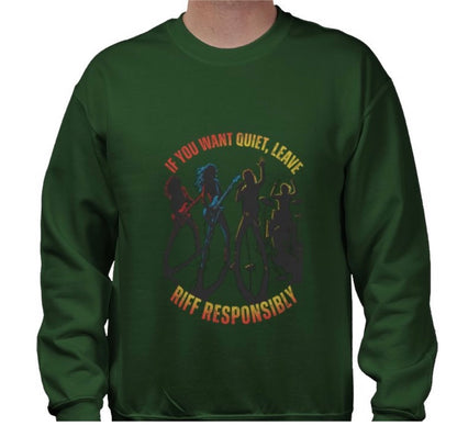 Riff Responsibly | If You Want Quiet, Leave Sweatshirt