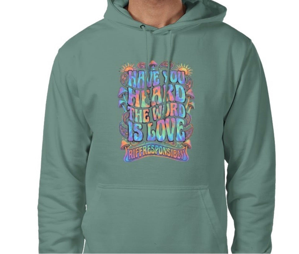 Riff Responsibly | Have You Heard The Word Is Love Hoodie