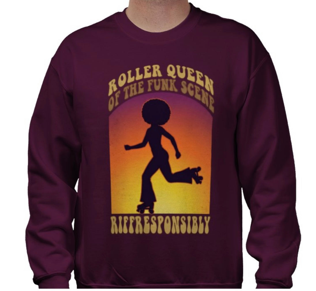 Riff Responsibly | Roller Queen Of The Funk Scene Sweatshirt