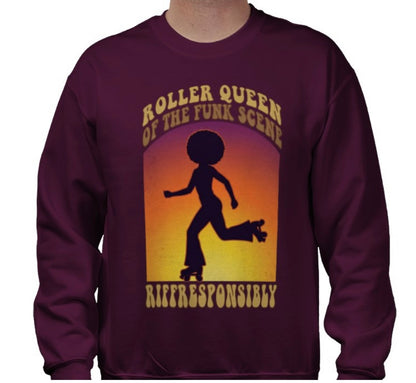 Riff Responsibly | Roller Queen Of The Funk Scene Sweatshirt