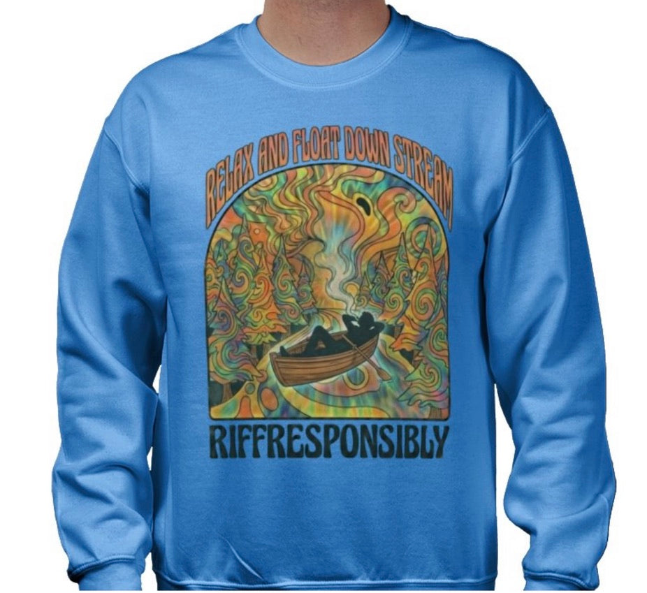 Riff Responsibly | Relax And Float Down Stream Sweatshirt