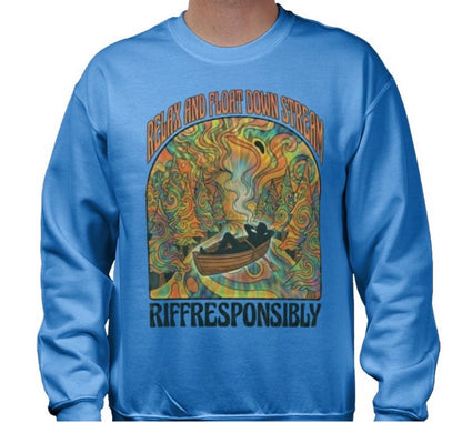 Riff Responsibly | Relax And Float Down Stream Sweatshirt