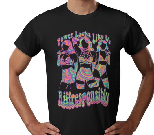 Riff Responsibly | Power Looks Like Us T-Shirt