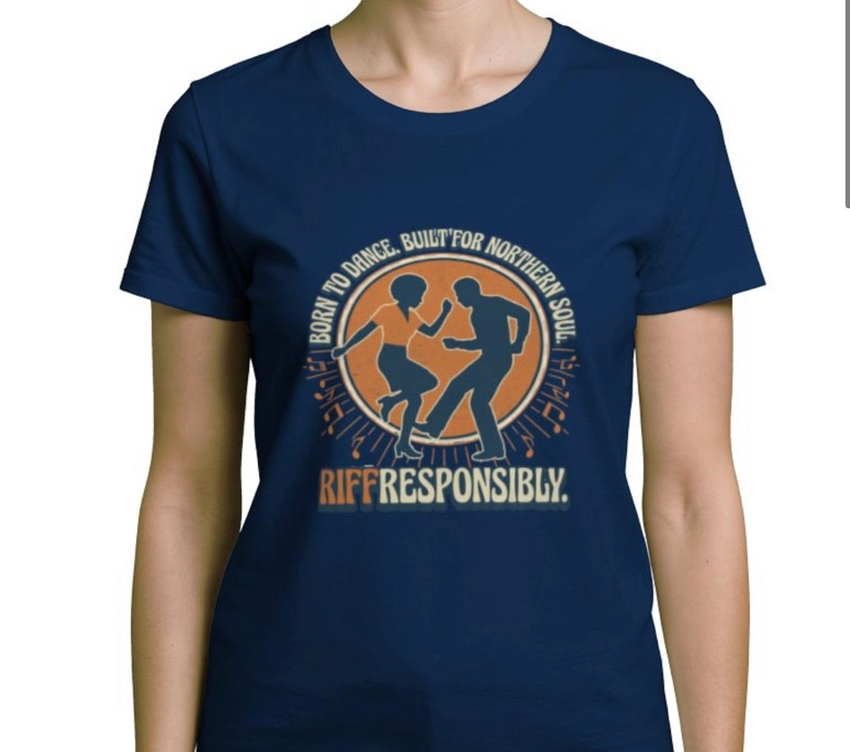 Riff Responsibly | Born To Dance, Built For Northern Soul T-Shirt Women