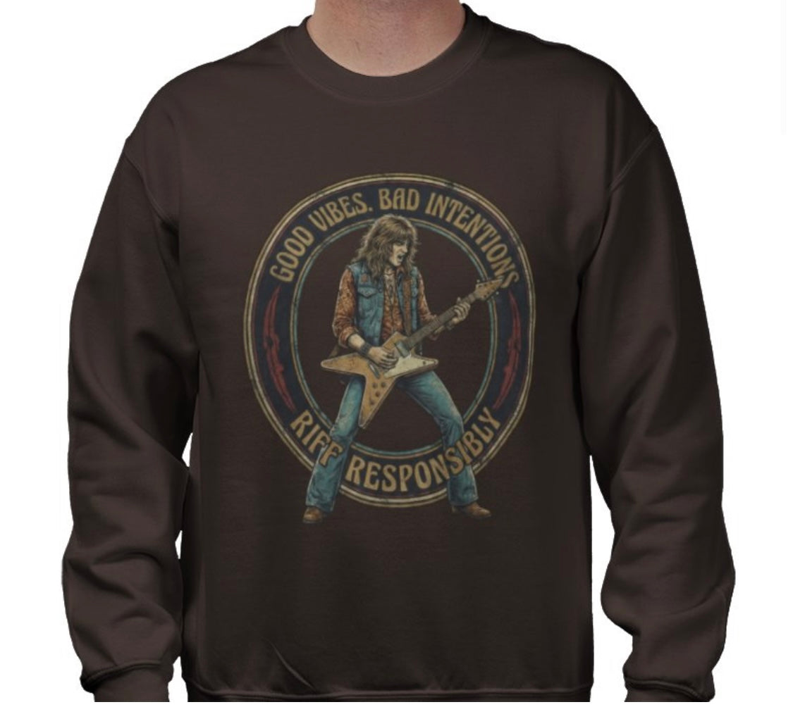 Riff Responsibly | Good Vibes Bad Intentions Sweatshirt