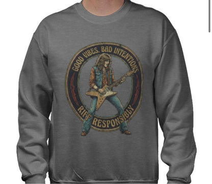 Riff Responsibly | Good Vibes Bad Intentions Sweatshirt