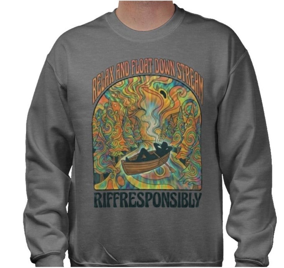 Riff Responsibly | Relax And Float Down Stream Sweatshirt