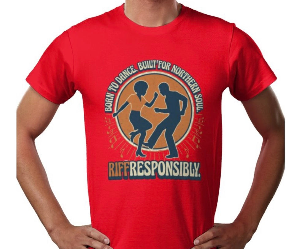 Riff Responsibly | Born To Dance, Built For Northern Soul T-Shirt