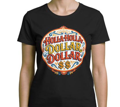 Riff Responsibly | Holla Holla Dollar Dollar Womens T-Shirt