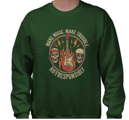 Riff Responsibly | Make Noise. Make Trouble Sweatshirt