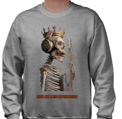 Riff Responsibly | Shred Like A King Sweatshirt