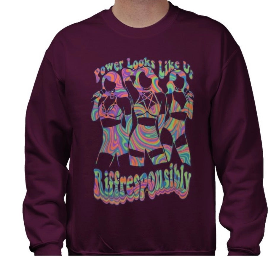 Riff Responsibly | Power Looks Like Us Sweatshirt