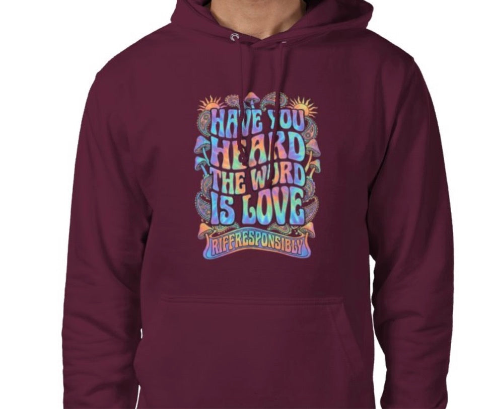 Riff Responsibly | Have You Heard The Word Is Love Hoodie