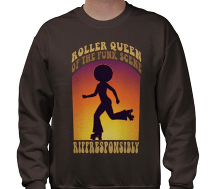 Riff Responsibly | Roller Queen Of The Funk Scene Sweatshirt