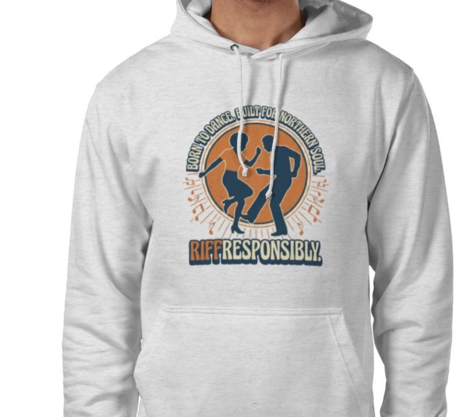 Riff Responsibly | Born To Dance, Built For Northern Soul Hoodie
