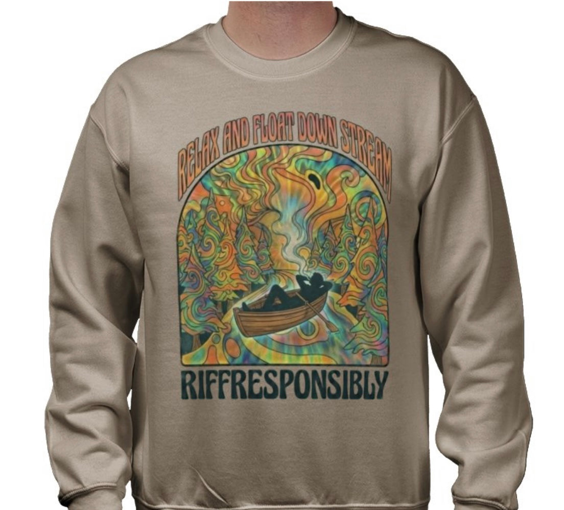 Riff Responsibly | Relax And Float Down Stream Sweatshirt