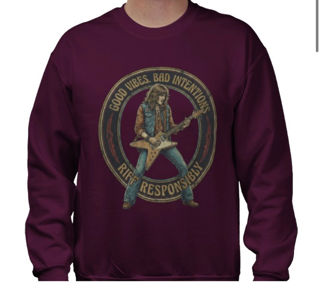 Riff Responsibly | Good Vibes Bad Intentions Sweatshirt