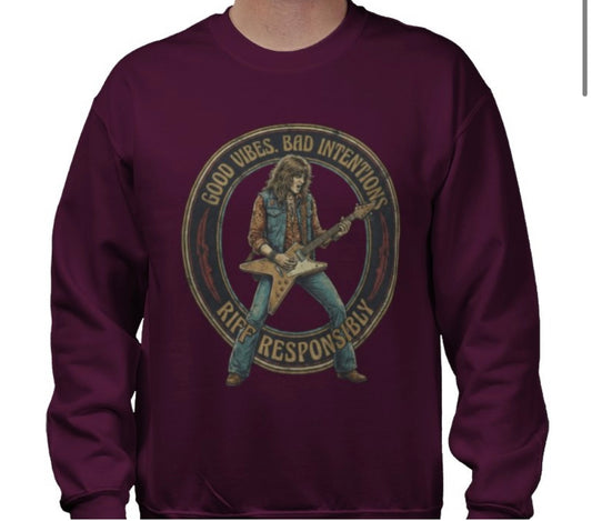 Riff Responsibly | Good Vibes Bad Intentions Sweatshirt