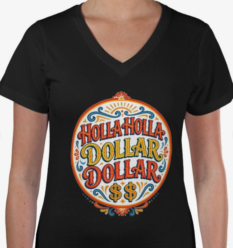 Riff Responsibly | Holla Holla Dollar Dollar Womens V Neck T-Shirt