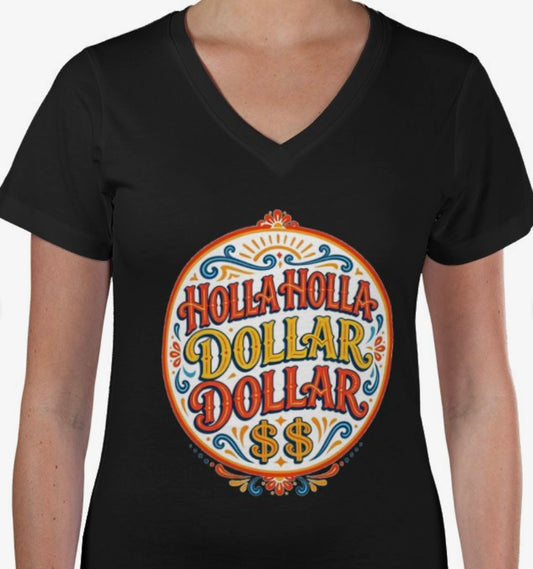 Riff Responsibly | Holla Holla Dollar Dollar Womens V Neck T-Shirt