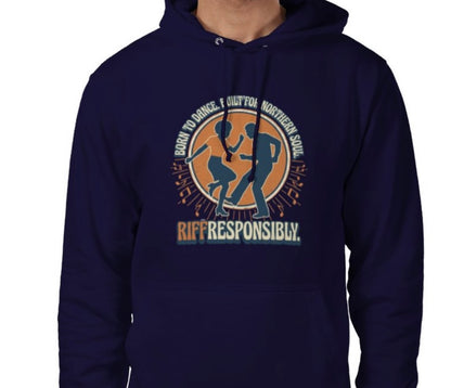 Riff Responsibly | Born To Dance, Built For Northern Soul Hoodie