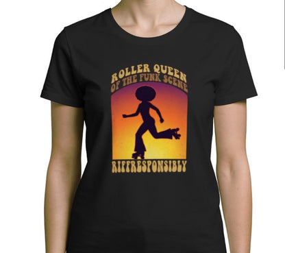 Riff Responsibly | Roller Queen Of The Funk Scene T-Shirt Women