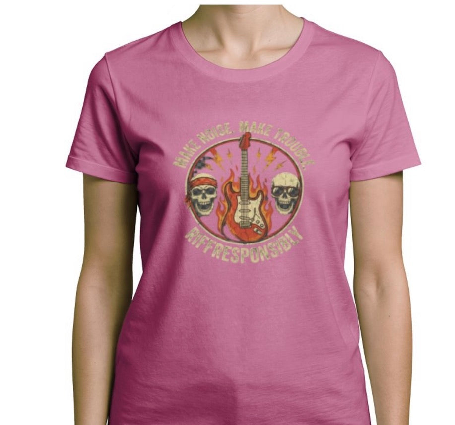 Riff Responsibly | Make Noise Make Trouble Women T-Shirt