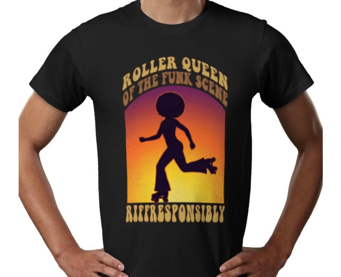 Riff Responsibly | Roller Queen Of The Funk Scene T-Shirt