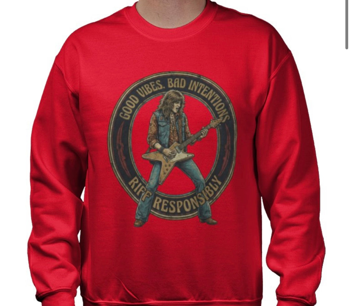 Riff Responsibly | Good Vibes Bad Intentions Sweatshirt