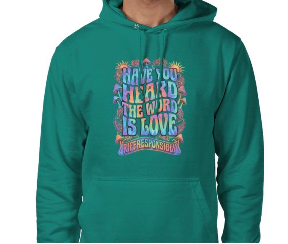 Riff Responsibly | Have You Heard The Word Is Love Hoodie