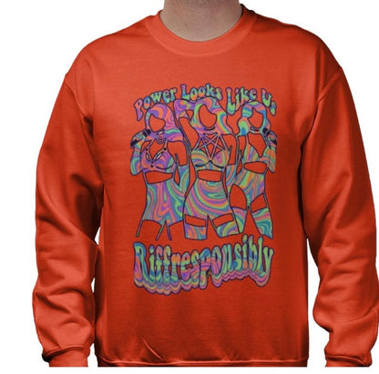 Riff Responsibly | Power Looks Like Us Sweatshirt