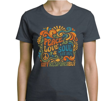 Riff Responsibly | Peace, Love & Soul T-Shirt Women