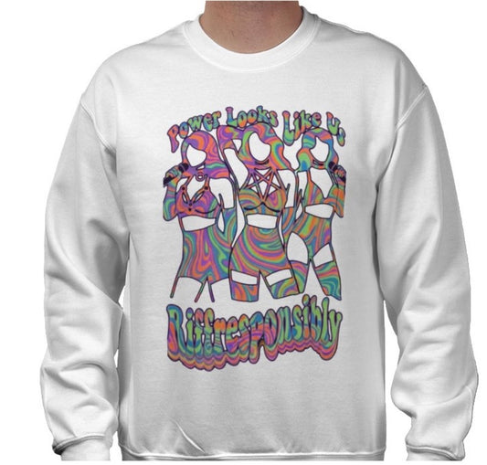 Riff Responsibly | Power Looks Like Us Sweatshirt