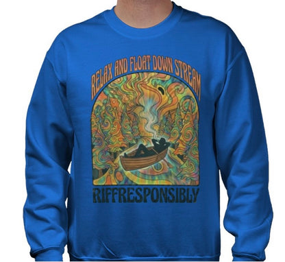 Riff Responsibly | Relax And Float Down Stream Sweatshirt